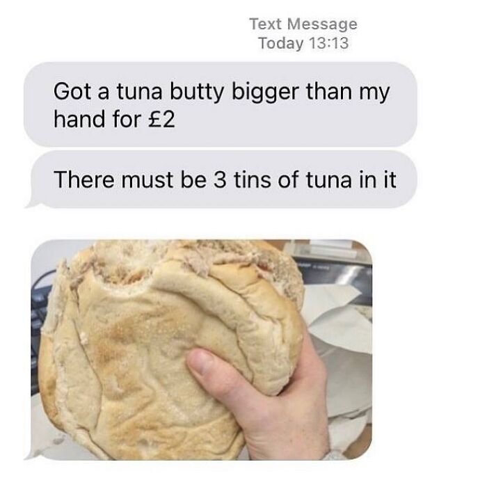 Text message about a large tuna butty costing £2, showing a hand holding an oversized sandwich Scottish internet humor.