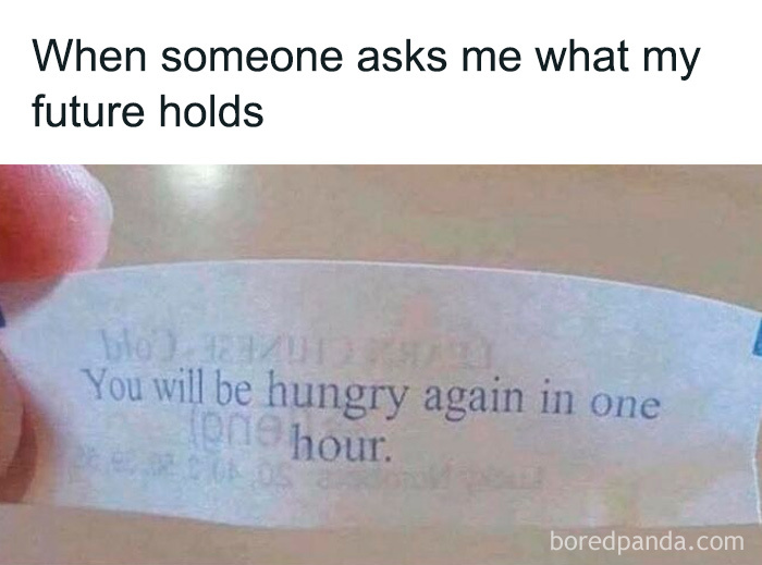 Fortune slip reading you will be hungry again in one hour, a hilarious educational meme about future predictions.