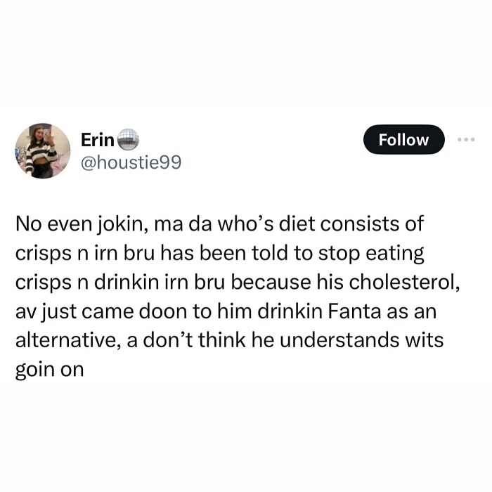 Scottish hilarious post about a dad’s diet of crisps and Irn Bru changed due to cholesterol concerns and drinking Fanta instead.