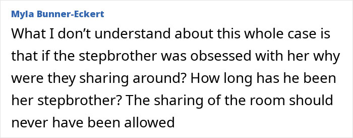 Comment from Myla Bunner-Eckert questioning the stepbrother's obsession and room sharing in the disturbing teen cruise case.