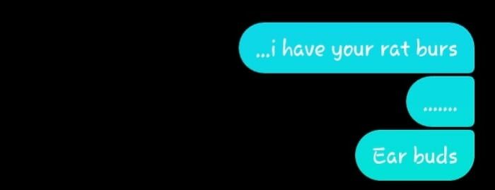 Text message conversation showing autocorrect error with phrase rat burs instead of ear buds in a funny context.