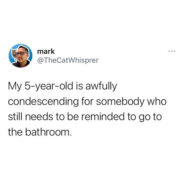 A relatable parenting tweet about a 5-year-old being condescending despite needing bathroom reminders, highlighting parenting humor.