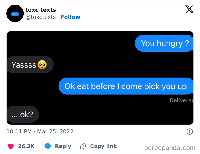 Screenshot of a funny toxic text conversation where one person asks if the other is hungry before picking them up.