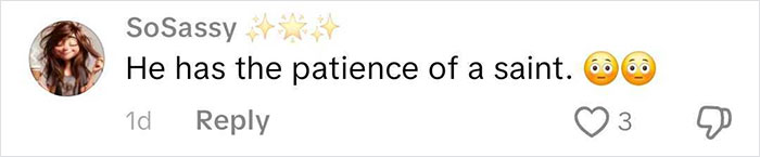 Screenshot of a social media comment saying he has the patience of a saint with surprised face emojis.
