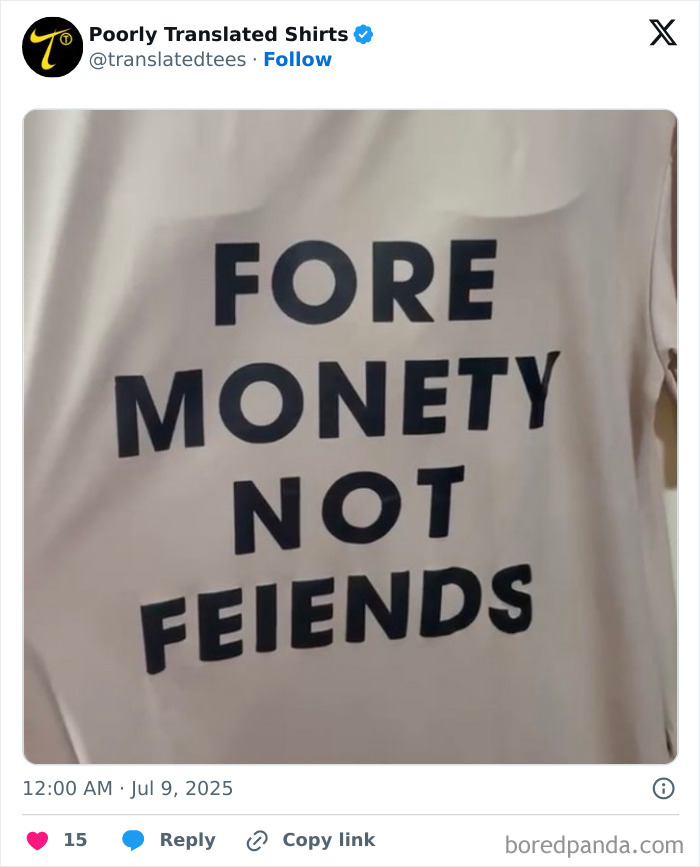 Beige T-shirt with a funny English translation mistake saying "FORE MONEY NOT FEIENDS" in bold black letters.