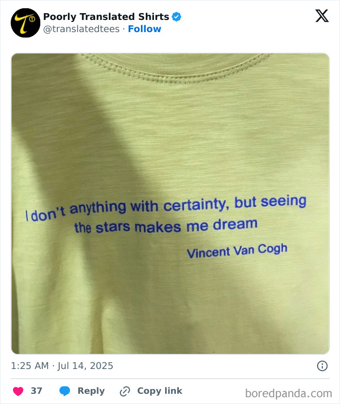 Light green shirt with a funny lost in translation English quote mistakenly attributed to Vincent Van Gogh.