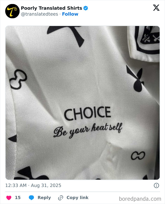 Close-up of a white funny English T-shirt with a poor translation reading Be your heat self and choice text.