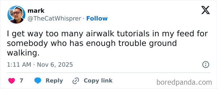 Tweet by user mark about receiving too many airwalk tutorials despite having trouble walking, a relatable X post from November.