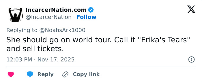 Tweet from IncarcerNation.com suggesting Erika Kirk should start a world tour called Erika's Tears amid acting and gesture conspiracy theories.