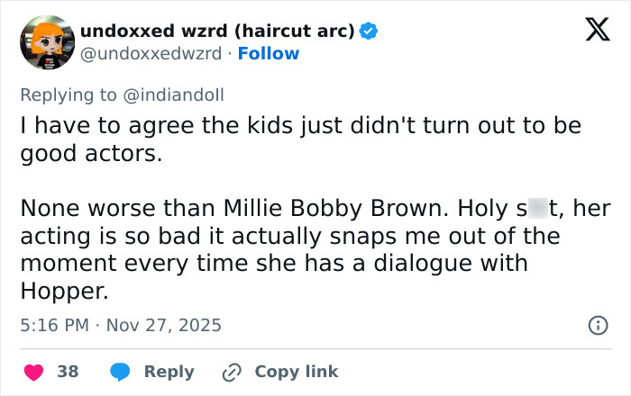 Tweet criticizing Millie Bobby Brown’s acting, highlighting how some child actors end up becoming terrible adult actors. Tweet criticizing Millie Bobby Brown’s acting, highlighting how some child actors end up becoming terrible adult actors.