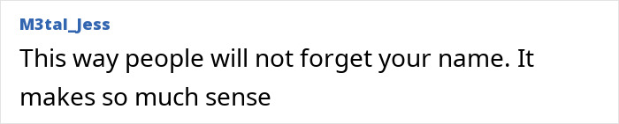 Comment by M3tal_Jess discussing the importance of people remembering your name in an online forum.