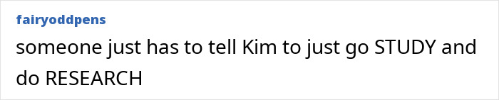 Text post by user fairyoddpens urging Kim to go study and do research, referencing pathological liars and psychics. Text post by user fairyoddpens urging Kim to go study and do research, referencing pathological liars and psychics.
