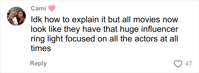 Social media comment about movies looking gray and over-lit by influencer ring lights, highlighting modern movie visuals.