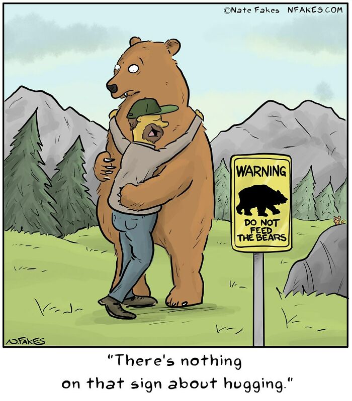 Man hugging a bear near a warning sign about not feeding bears in a witty comic by Nate Fakes.