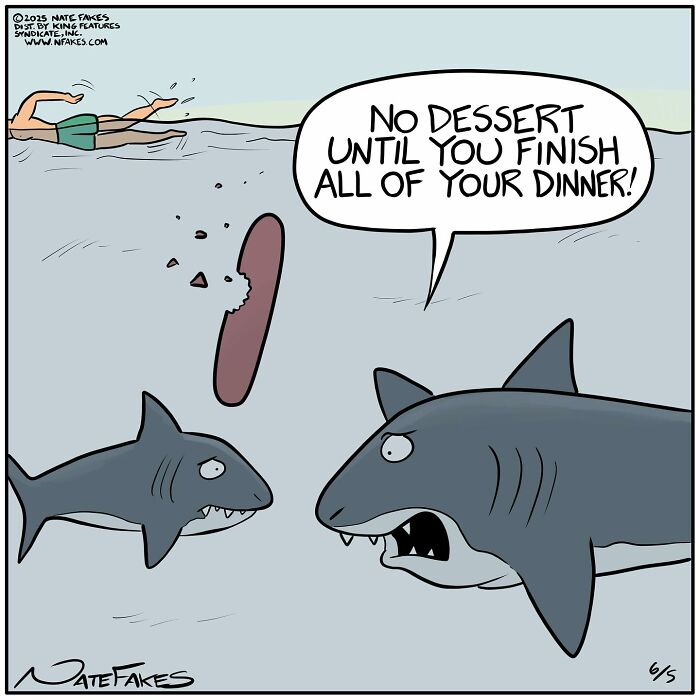 Cartoon by Nate Fakes showing two sharks underwater with a speech bubble about finishing dinner before dessert.