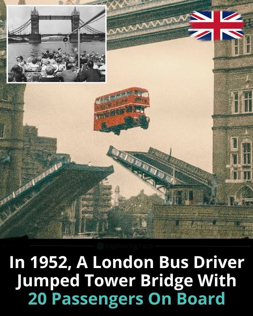 London bus driver jumps Tower Bridge with 20 passengers, a surprising fact for those who like learning new things.