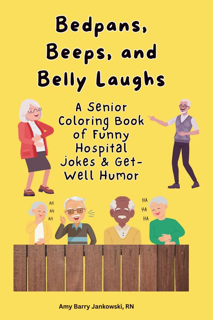  Bedpans, Beeps, And Belly Laughs: A Senior Coloring Book Of Funny Hospital Jokes & Get-Well Humor Because Who Says A Hospital Stay Can't Be A Riot, At Least On Paper