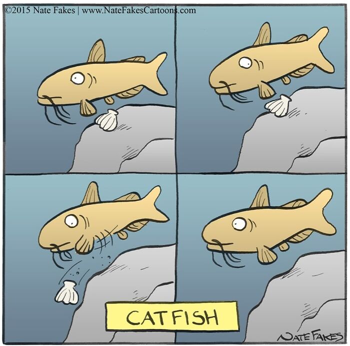 Comic by Nate Fakes showing a catfish dropping a shell underwater, highlighting life’s absurdities in a witty cartoon.