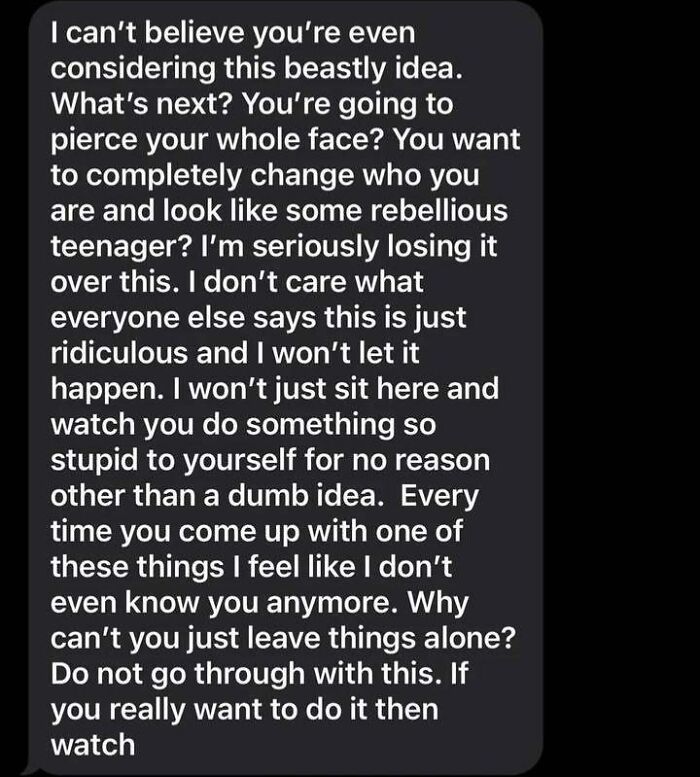 A screenshot of a message showing a heated, overreacting response about changing appearance and rebellious behavior.