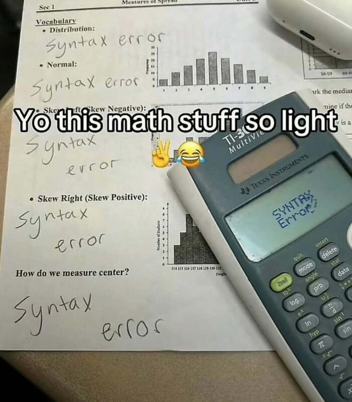 Calculator displaying syntax error on math homework filled with repeated syntax error notes, a funny meme about math struggles.