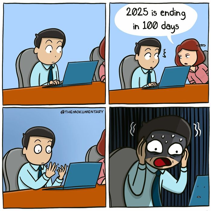 Comic showing a man stressed at work realizing 2025 is ending soon, capturing randomness of everyday life in a humorous way.
