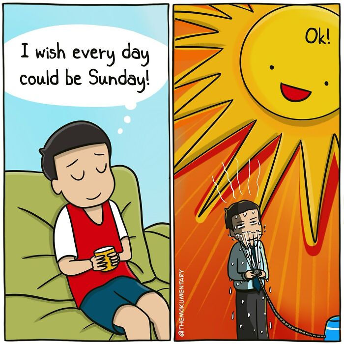 Comic depicting randomness of everyday life with a man wishing every day was Sunday, then sweating under the sun.
