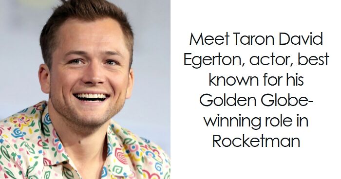 Taron Egerton: Bio And Career Highlights