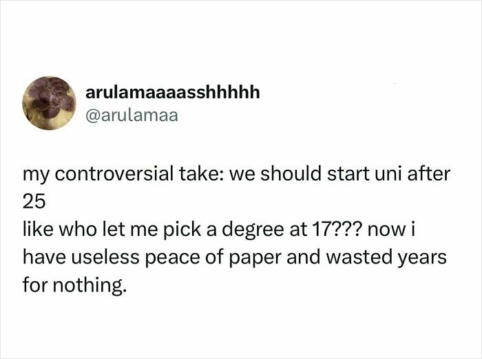 Tweet about starting university after 25, expressing regret over choosing a degree at 17 relatable student memes theme.