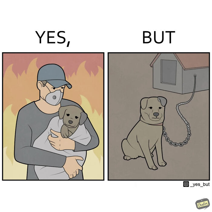 Funny yes but comic panels showing a man rescuing a dog from fire and the dog chained outside its house.