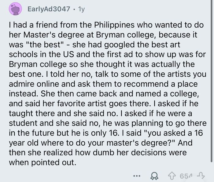 Comment showing lack of common sense with poor decision-making about college choices, surprising survival instinct.