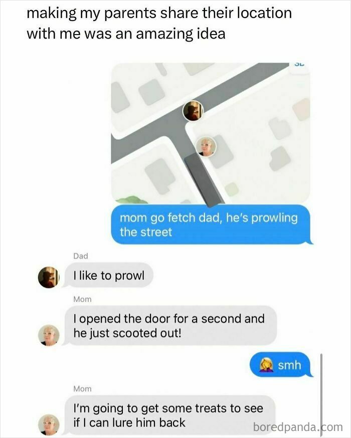 Text conversation showing parents sharing their location, with dad prowling the street and mom trying to lure him back, relatable to students and young adults.