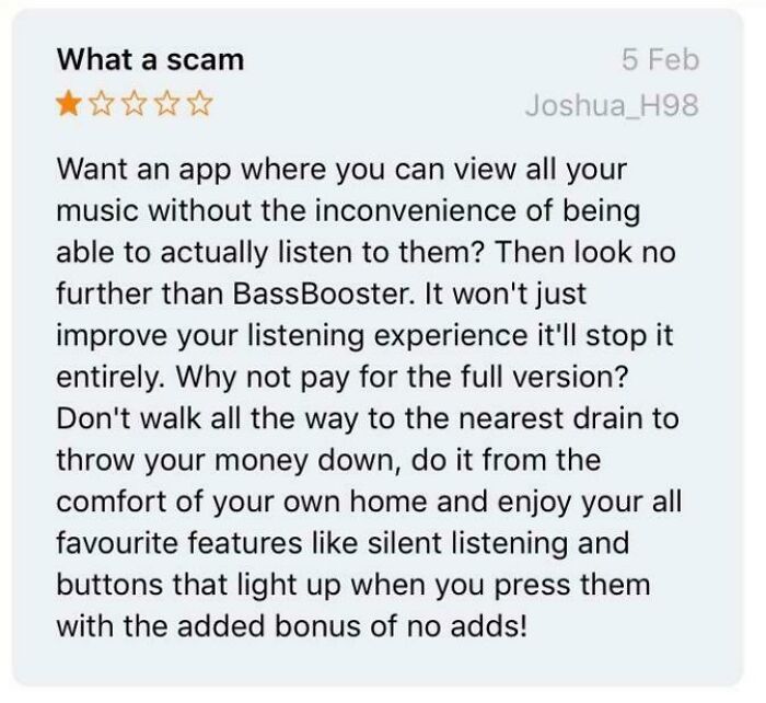 Negative app review sarcastically calling BassBooster a scam with unhinged complaints in a hilariously unhinged review style.