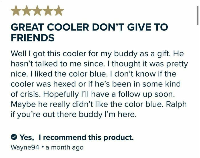 Five-star hilarious unhinged review of a cooler gift causing friendship issues, showcasing funny product feedback.
