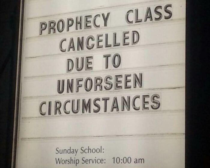 Church sign with joke about prophecy class cancellation due to unforeseen circumstances, showcasing humorous church signs.