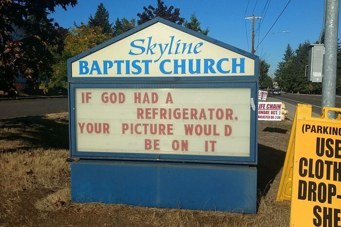 Church sign joke at Skyline Baptist Church reads If God had a refrigerator your picture would be on it, humorous church signs.