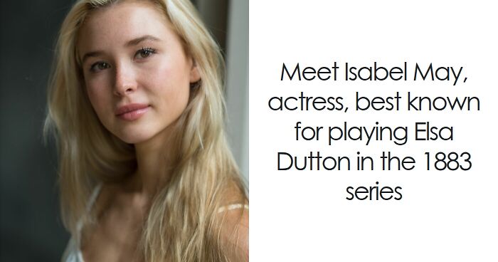 Isabel May: Bio And Career Highlights