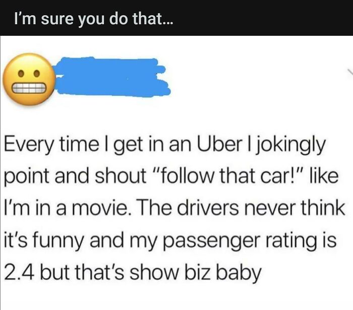 Text post with an emoji, joking about Uber riders who question every story and never believe anything.