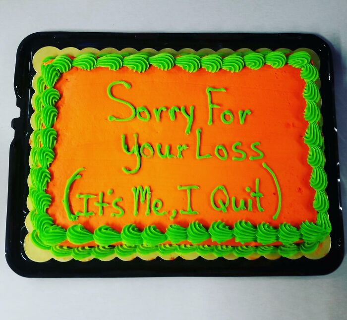 Colorful cake with green icing and orange frosting reading Sorry for your loss (It's me, I quit), a prank from employees who walked out.