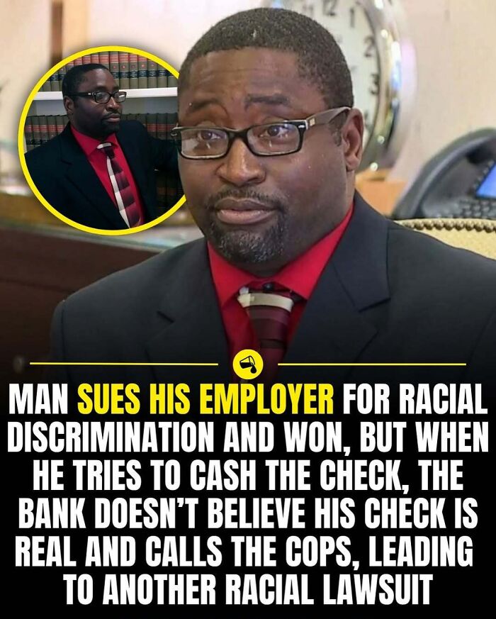 Man sues employer for racial discrimination, wins, but bank doubts his check, sparking another racial lawsuit.