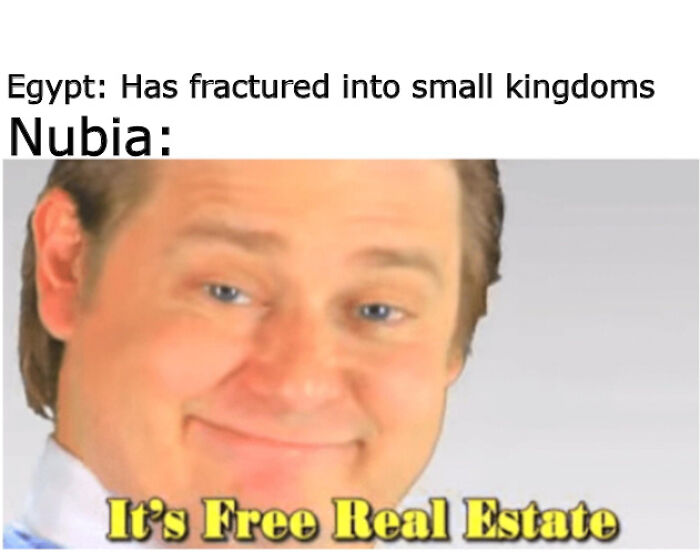 Meme showing a man smiling with text about Ancient Egypt and Nubia, related to hilarious Ancient Egypt memes.