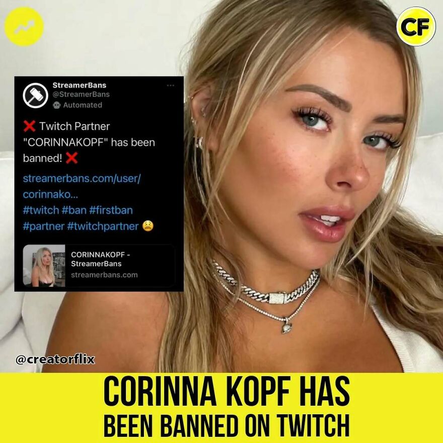Corinna Kopf close-up portrait alongside a Twitch ban notification highlighting her internet fame and net worth impact. Corinna Kopf close-up portrait alongside a Twitch ban notification highlighting her internet fame and net worth impact.