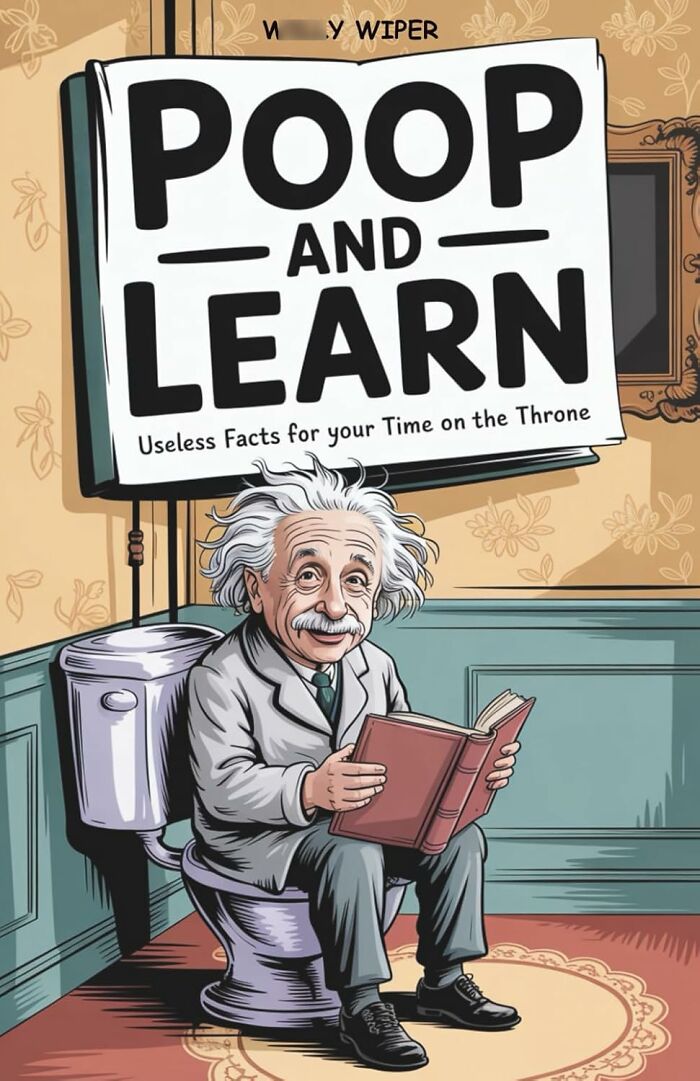  Poop And Learn: Useless Facts For Your Time On The Throne Ensuring That The Only Thing You're Dropping In The Bathroom Is Knowledge