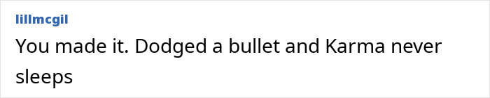 Text post on social media from lillmcgil saying You made it. Dodged a bullet and Karma never sleeps.
