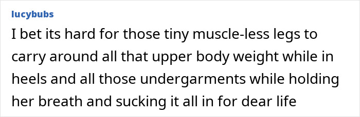 Commenter lucybubs criticizing the difficulty of carrying upper body weight while in heels and undergarments.