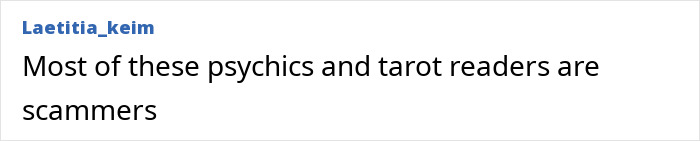 Comment stating most psychics and tarot readers are scammers, referencing pathological liars and psychics. Comment stating most psychics and tarot readers are scammers, referencing pathological liars and psychics.
