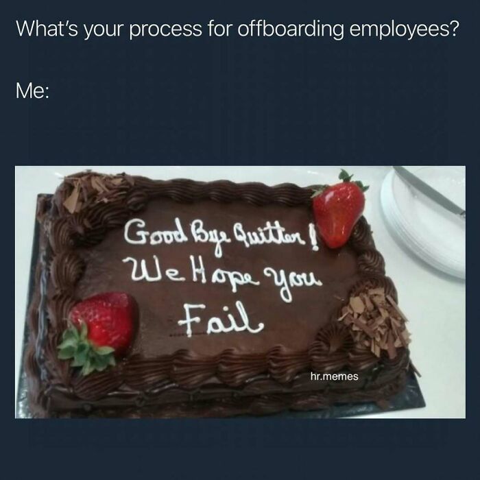 Chocolate cake with strawberries and a sarcastic message about offboarding employees, illustrating HR memes chaos.