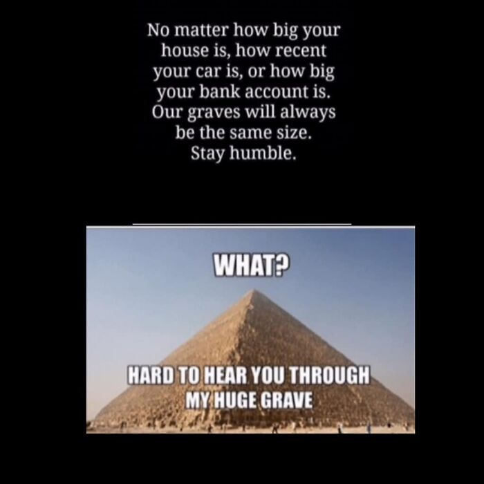 Hilarious Ancient Egypt meme shows a pyramid joking about grave size compared to humble human graves.