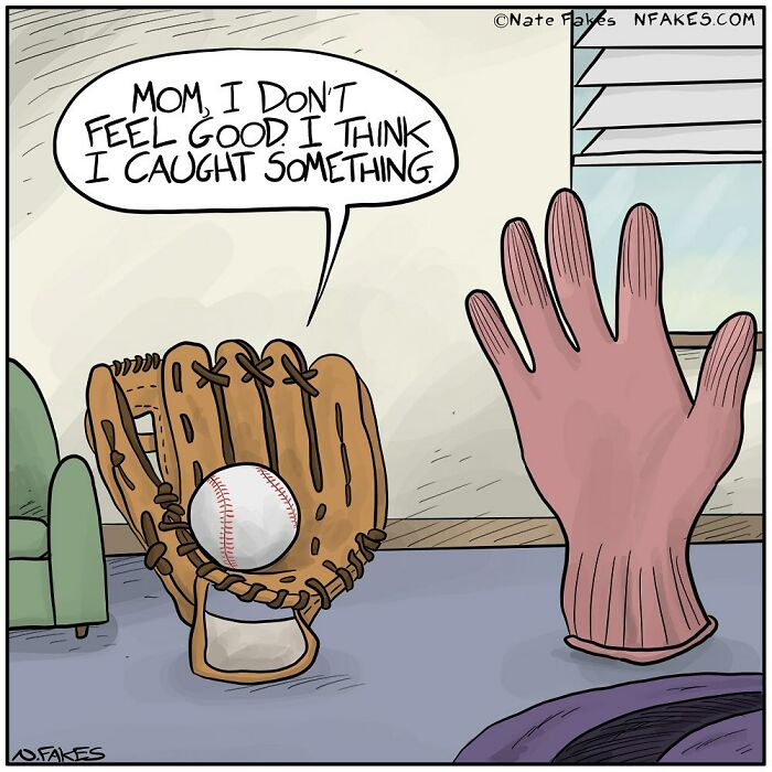 Baseball glove holding a ball talks to a pink glove, capturing life’s absurdities in a witty comic by Nate Fakes.