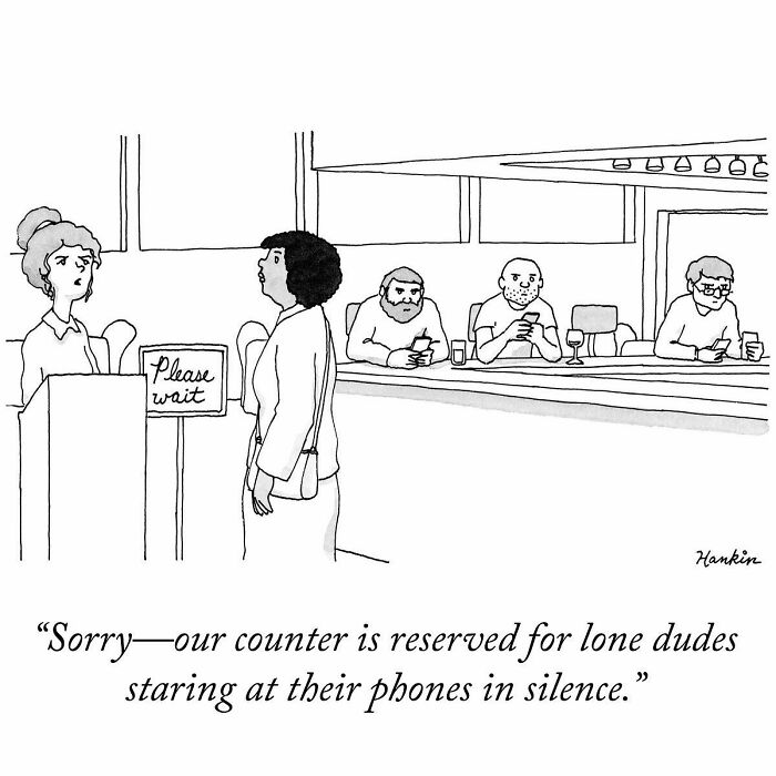 Black and white cartoon showing a woman being told the counter is reserved for lone dudes staring at their phones silently.