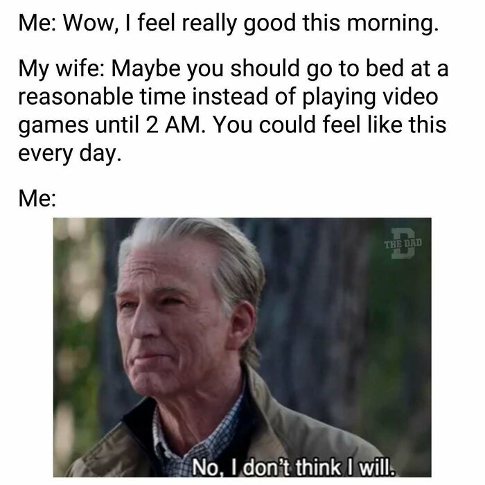 Dad meme showing a man refusing to stop late-night gaming, humor for dads who want to game in peace.